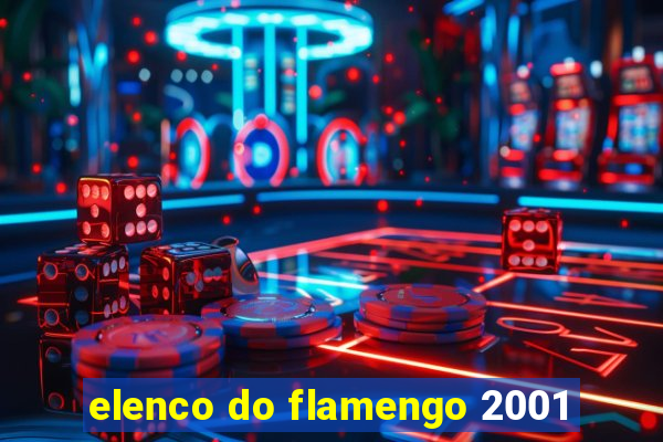 elenco do flamengo 2001